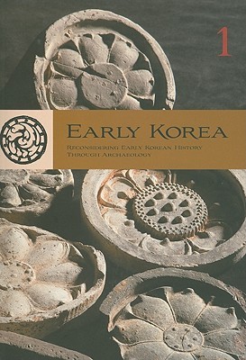 Early Korea 1: Reconsidering Early Korean History through Archaeology (Paperback)