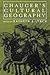 Chaucer's Cultural Geography (Basic Readings in Chaucer and His Time)