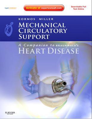 Mechanical Circulatory Support: A Companion to Braunwald's Heart Disease: Expert Consult: Online and Print (Hardcover)