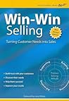 Win-Win Selling - New Revised Edition: The Original 4-Step Counselor Approach for Building Long-Term Relationships with Buyers Win-Win Selling - New Revised Edition: The Original 4-Step Counselor Approach for Building Long-Term Relationships with Buyers