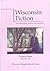 Wisconsin Fiction: Wisconsi...