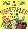 The Vegetables We...
