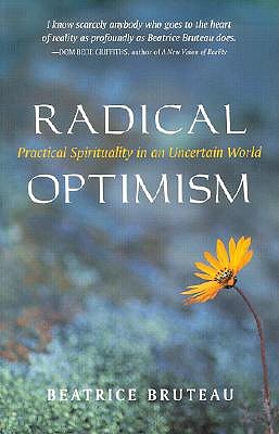 Radical Optimism: Practical Spirituality in an Uncertain World (Paperback)