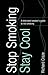 Stop Smoking, Stay Cool: A Dedicated Smoker's Guide to Not Smoking
