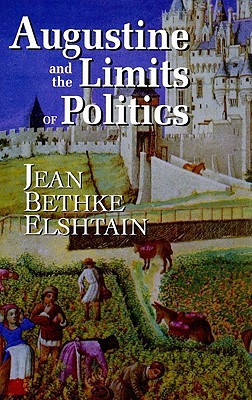 Augustine and the Limits of Politics (Catholic Ideas for a Secular World)