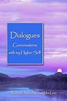 Dialogues: Conversations with My Higher Self (Spiritual Dimensions) Dialogues: Conversations with My Higher Self (Spiritual Dimensions)