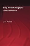 Early Buddhist Metaphysics: The Making of a Philosophical Tradition