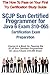 Scjp Sun Certified Programmer for Java 6 Exam 310-065 Certification Exam Preparation Course in a Book for Passing the Scjp Sun Certified Programmer for Java 6 Exam 310-065 Exam - The How to Pass on Your First Try Certification Study Guide
