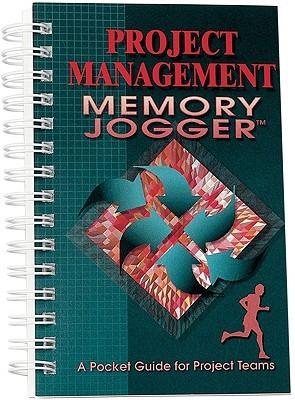 The Project Management Memory Jogger: A Pocket Guide for Project Teams (Spiral-bound)