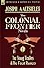 The Colonial Frontier Novels: The Young Trailers / The Forest Runners