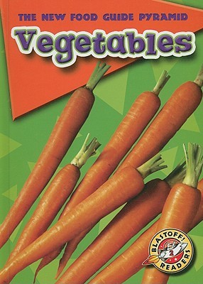 Vegetables (Blastoff Readers. Level 2)