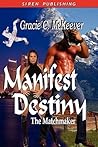 Manifest Destiny by Gracie C. McKeever