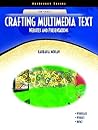 Crafting Multimedia Text: Websites and Presentations Crafting Multimedia Text: Websites and Presentations
