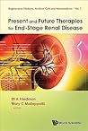 PRESENT AND FUTURE THERAPIES FOR END-STAGE RENAL DISEASE (Regenerative Medicine, Artificial Cells and Nanomedicine)