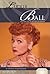 Lucille Ball: Actress & Comedienne (Essential Lives)