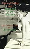 Tales of Teddy and Afternoon in the Balcony: Two Novellas