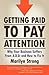 Getting Paid to Pay Attention: Why Your Business Suffers from A.D.D. and How to Fix It