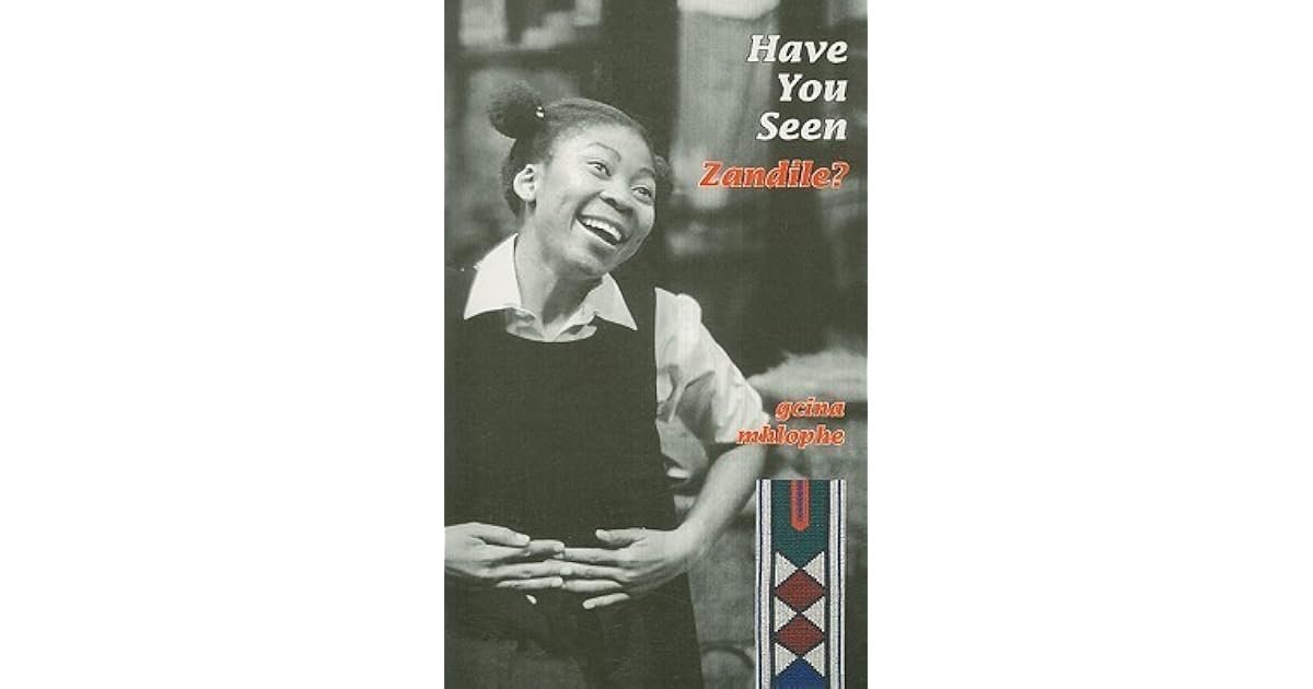Have You Seen Zandile By Gcina Mhlophe