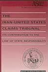 The Iran-United States Claims Tribunal: Its Contribution to the Law of State Responsibility