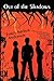 Out of the Shadows by James Arthur Anderson