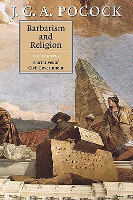 Barbarism and Religion, vol. 2: Narratives of Civil Government (Hardcover)