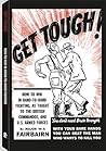 Get Tough! How to Win in Hand-to-Hand Fighting, As Taught to ... by W.E. Fairbairn