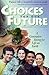 Choices for Our Future: A G...