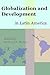 Globalization and Development in Latin America (International Studies in Social Science)