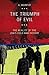 The Triumph of Evil: The Re...