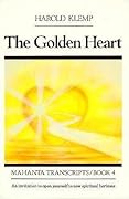 The Golden Heart: Mahanta Transcripts, Book IV