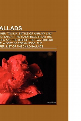 Child Ballads: Thomas the Rhymer, Tam Lin, Battle of Harlaw, Lady Isabel and the Elf Knight, the Maid Freed from the Gallows, the TWA Sisters (Paperback)