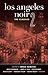 Los Angeles Noir 2: The Cla...