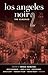 Los Angeles Noir 2: The Classics (Akashic Noir)