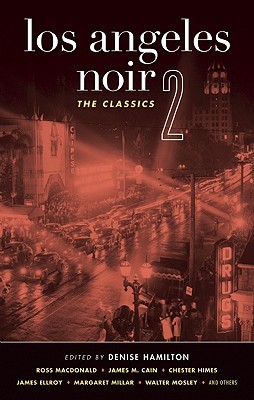 Los Angeles Noir 2: The Classics (Akashic Noir)