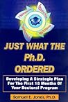 Just What The Ph.D Ordered: Developing a Strategic Plan for the First 18 Months of Your Doctoral Program