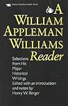 A William Appleman Williams Reader: Selections From His Major Historical Writings