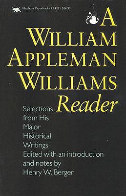A William Appleman Williams Reader: Selections From His Major Historical Writings (Paperback)