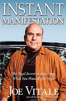 Instant Manifestation: The Real Secret to Attracting What You Want Right Now (Paperback)