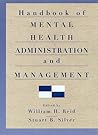 Handbook of Mental Health Administration and Management Handbook of Mental Health Administration and Management