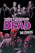 The Walking Dead: The Covers Volume 1