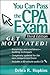 You Can Pass the CPA Exam: Get Motivated