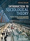 Introduction to Sociological Theory: Theorists, Concepts, and Their Applicability to the Twenty-First Century Introduction to Sociological Theory: Theorists, Concepts, and Their Applicability to the Twenty-First Century