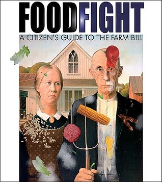 Food Fight : The Citizen's Guide to a Food and Farm Bill (Paperback)