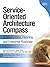 Service-oriented Architecture Compass: Business Value, Planning, And Enterprise Roadmap