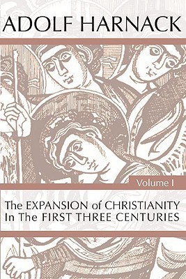 The Expansion of Christianity in the First Three Centuries, 2 Vols (Paperback)