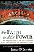 The Faith and the Power: The Inspiring Story of the First Christians and How They Survived the Madness of Rome