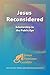 Jesus Reconsidered: Scholar...