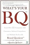 What's Your BQ? Learn How 35 Companies Add Customers, Subtract Competitors, and Multiply Profits with Brand Quotient