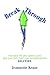 Breakthrough: The Hate My Job, Need a Life, Got Laid Off, Can't Get No Satisfaction Solution.