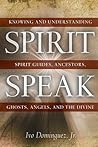 Spirit Speak by Ivo Dominguez Jr.